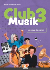 Vorderes Coverbild CLUB MUSIK 3 (Lehrplan 2023) | Begleitband für Lehrende - Ausg. Österreich