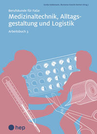 Vorderes Coverbild Medizinaltechnik, Alltagsgestaltung und Logistik, Arbeitsbuch 3 (Print inkl. digitaler Ausgabe)