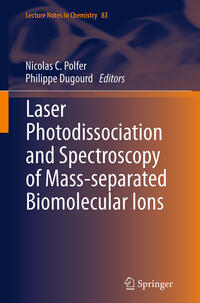 Vorderes Coverbild Laser Photodissociation and Spectroscopy of Mass-separated Biomolecular Ions