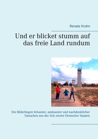 Vorderes Coverbild Und er blicket stumm auf das freie Land rundum