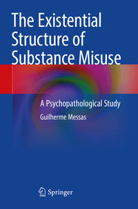 Vorderes Coverbild The Existential Structure of Substance Misuse