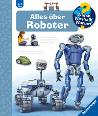 Vorderes Coverbild Wieso? Weshalb? Warum? Kernreihe, Band 47 - Alles über Roboter