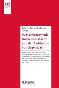 Vorderes Coverbild Wasserinfrastrukturen und Macht von der Antike bis zur Gegenwart