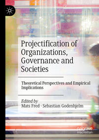 Vorderes Coverbild Projectification of Organizations, Governance and Societies