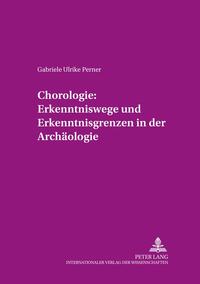 Vorderes Coverbild Chorologie: Erkenntniswege und Erkenntnisgrenzen in der Archäologie