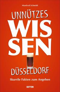 Vorderes Coverbild Unnützes Wissen Düsseldorf