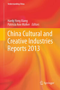 Vorderes Coverbild China Cultural and Creative Industries Reports 2013