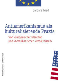 Vorderes Coverbild Antiamerikanismus und kulturalisierende Praxis