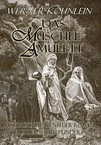 Vorderes Coverbild Das Muschelamulett - Historischer Abenteuer-Roman aus dem achtzehnten Jahrhundert