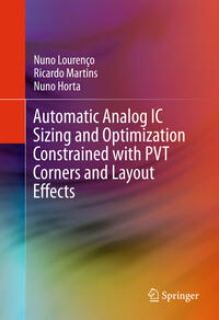 Vorderes Coverbild Automatic Analog IC Sizing and Optimization Constrained with PVT Corners and Layout Effects