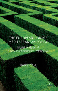 Vorderes Coverbild The European Union's Mediterranean Policy: Model or Muddle?