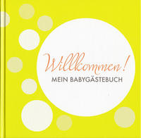 Vorderes Coverbild Willkommen! MEIN BABYGÄSTEBUCH