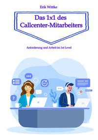 Vorderes Coverbild Das 1x1 des Callcenter-Mitarbeiters