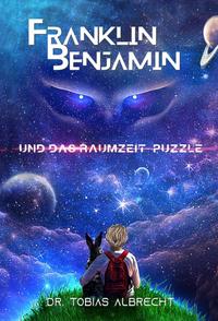Vorderes Coverbild FRANKLIN BENJAMIN UND DAS RAUMZEIT-PUZZLE