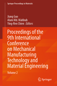 Vorderes Coverbild Proceedings of the 9th International Conference on Mechanical Manufacturing Technology and Material Engineering