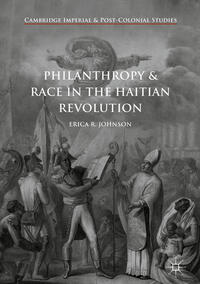 Vorderes Coverbild Philanthropy and Race in the Haitian Revolution