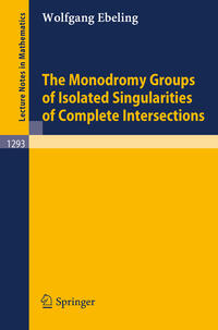 Vorderes Coverbild The Monodromy Groups of Isolated Singularities of Complete Intersections