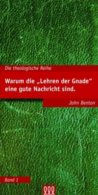 Vorderes Coverbild Warum die Lehren der Gnade eine gute Nachricht sind