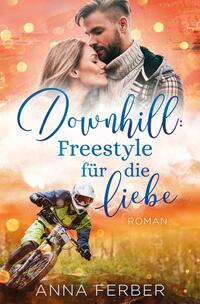 Vorderes Coverbild Downhill: Freestyle für die Liebe