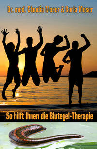 Vorderes Coverbild So hilft Ihnen die Blutegeltherapie / So hilft Ihnen die Blutegel-Therapie