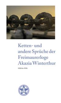 Vorderes Coverbild Ketten- und andere Sprüche der Freimaurerloge Akazia Winterthur