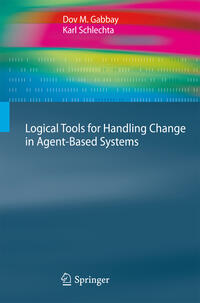 Vorderes Coverbild Logical Tools for Handling Change in Agent-Based Systems