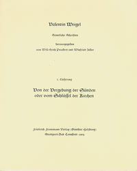Vorderes Coverbild Valentin Weigel: Sämtliche Schriften / 2. Lieferung: Schriftlicher Bericht von der Vergebung der Sünden oder vom Schlüssel der Kirchen