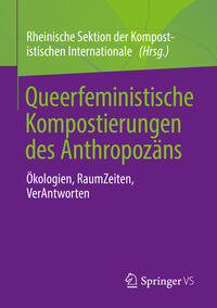 Vorderes Coverbild Queerfeministische Kompostierungen des Anthropozäns