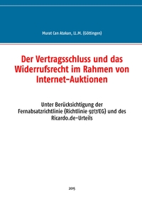 Vorderes Coverbild Der Vertragsschluss und das Widerrufsrecht im Rahmen von Internet-Auktionen