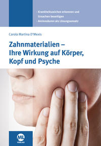 Vorderes Coverbild Zahnmaterialien - Ihre Wirkung auf Körper, Kopf und Psyche