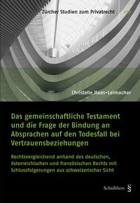 Vorderes Coverbild Das gemeinschaftliche Testament und die Frage der Bindung an Absprachen auf den Todesfall bei Vertrauensbeziehungen