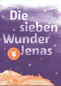 Vorderes Coverbild Die sieben Wunder Jenas