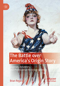 Vorderes Coverbild The Battle over America's Origin Story