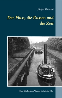 Vorderes Coverbild Der Fluss, die Russen und die Zeit