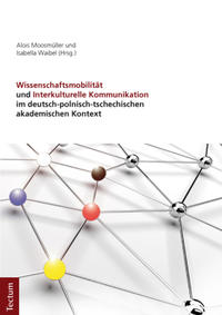 Vorderes Coverbild Wissenschaftsmobilität und Interkulturelle Kommunikation im deutsch-polnisch-tschechischen akademischen Kontext