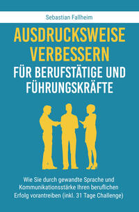 Vorderes Coverbild Ausdrucksweise verbessern für Berufstätige und Führungskräfte