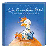 Vorderes Coverbild Liebe Mama, lieber Papa! Ich gratuliere euch zu meiner Geburt