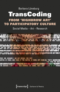 Vorderes Coverbild TransCoding – From ›Highbrow Art‹ to Participatory Culture