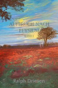 Vorderes Coverbild Aufbruch nach Elysium / Aufbruch nach Elysium Band 1