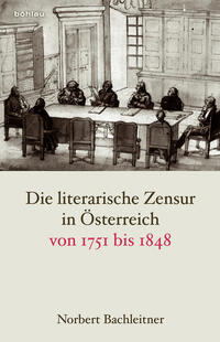Vorderes Coverbild Die literarische Zensur in Österreich von 1751 bis 1848