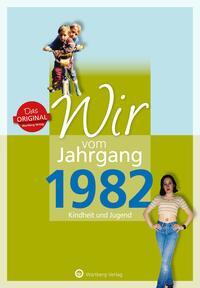 Vorderes Coverbild Wir vom Jahrgang 1982 - Kindheit und Jugend
