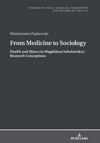 Vorderes Coverbild From Medicine to Sociology. Health and Illness in Magdalena Sokolowska’s Research Conceptions
