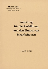 Vorderes Coverbild Merkblatt 25/4 Anleitung für die Ausbildung und den Einsatz von Scharfschützen
