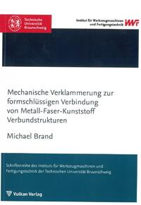 Vorderes Coverbild Mechanische Verklammerung zur formschlüssigen Verbindung von Metall-Faser-Kunststoff Verbundstrukturen