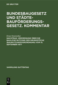 Vorderes Coverbild Sebastian Heitzer; Ernst Oestreicher: Bundesbaugesetz und Städtebauförderungsgesetz.... / Verordnung über die bauliche Nutzung der Grundstücke (Baunutzungsverordnung) vom 15. September 1977