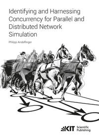 Vorderes Coverbild Identifying and Harnessing Concurrency for Parallel and Distributed Network Simulation