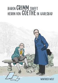 Vorderes Coverbild Baron Grimm trifft Herrn von Goethe in Karlsbad