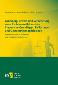 Vorderes Coverbild Gründung, Erwerb und Veräußerung einer Rechtsanwaltskanzlei - Steuerliche Grundlagen, Falllösungen und Gestaltungsmöglichkeiten