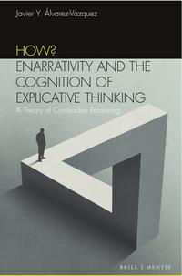 Vorderes Coverbild How? Enarrativity and the Cognition of Explicative Thinking