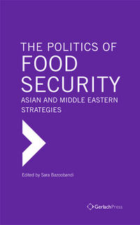 Vorderes Coverbild The Politics of Food Security: Asian and Middle Eastern Strategies